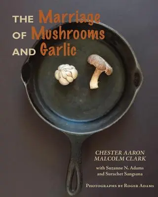 El matrimonio de las setas y el ajo - The Marriage of Mushrooms and Garlic