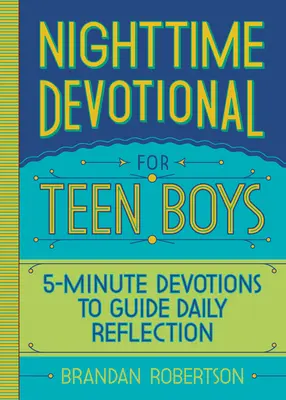 Devocionario nocturno para adolescentes: Devociones de 5 minutos para guiar la reflexión diaria - Nighttime Devotional for Teen Boys: 5-Minute Devotions to Guide Daily Reflection