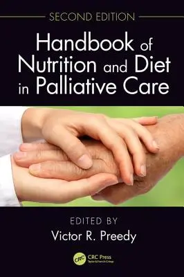 Manual de nutrición y dietética en cuidados paliativos, segunda edición - Handbook of Nutrition and Diet in Palliative Care, Second Edition