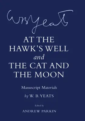 at the Hawk's Well» y “the Cat and the Moon”: Materiales manuscritos» - at the Hawk's Well