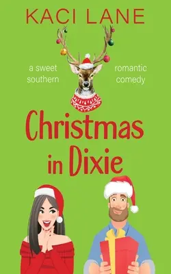 Navidad en Dixie: Una dulce comedia romántica sureña - Christmas in Dixie: A Sweet Southern Romantic Comedy