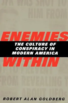 Enemigos internos: La cultura de la conspiración en la América moderna - Enemies Within: The Culture of Conspiracy in Modern America