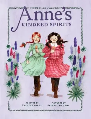 Los espíritus afines de Ana: Inspirado en Ana de las Tejas Verdes - Anne's Kindred Spirits: Inspired by Anne of Green Gables