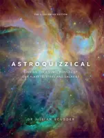 Astroquizzical - La Edición Ilustrada - Resolviendo los Enigmas Cósmicos de nuestros Planetas, Estrellas y Galaxias - Astroquizzical - The Illustrated Edition - Solving the Cosmic Puzzles of our Planets, Stars, and Galaxies