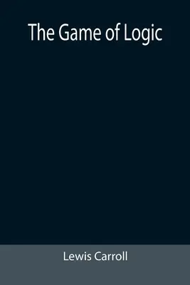 El juego de la lógica - The Game of Logic