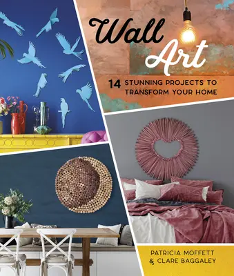 Arte mural: 14 impresionantes proyectos de pared para transformar su hogar - Wall Art: 14 Stunning Feature Wall Projects to Transform Your Home