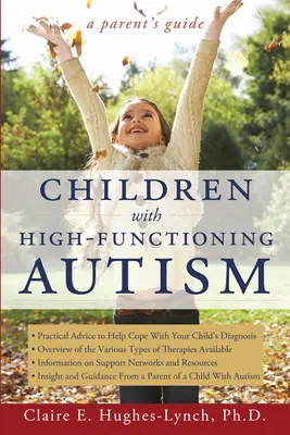 Niños con autismo de alto funcionamiento: Guía para padres - Children with High-Functioning Autism: A Parent's Guide