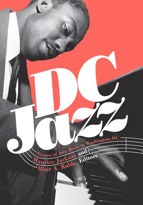 DC Jazz: Historias de la música jazz en Washington, DC - DC Jazz: Stories of Jazz Music in Washington, DC