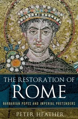 La Restauración de Roma: Papas bárbaros y pretendientes imperiales - The Restoration of Rome: Barbarian Popes and Imperial Pretenders