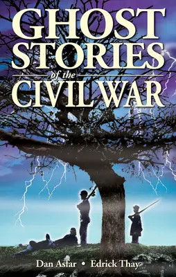 Historias de fantasmas de la Guerra Civil - Ghost Stories of the Civil War