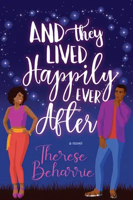 Y vivieron felices para siempre: Una comedia romántica mágica - And They Lived Happily Ever After: A Magical Ownvoices Romcom