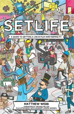 Setlife: Guía para conseguir trabajo en el cine (y conservarlo) - Setlife: A Guide To Getting A Job In Film (And Keeping It)