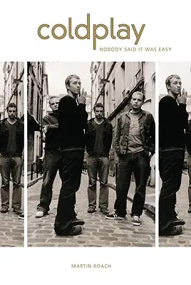 Coldplay: ¡Viva Coldplay! - Una biografía - Coldplay: Viva Coldplay! - A Biography