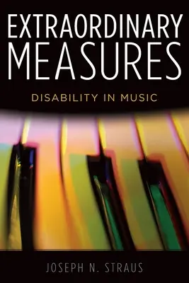 Medidas extraordinarias: La discapacidad en la música - Extraordinary Measures: Disability in Music