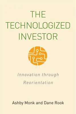 El inversor tecnologizado: Innovación a través de la reorientación - The Technologized Investor: Innovation Through Reorientation