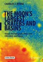 Los mayores cráteres y cuencas de la Luna: Imágenes y mapas topográficos de Lro, Grail y Kaguya - The Moon's Largest Craters and Basins: Images and Topographic Maps from Lro, Grail, and Kaguya