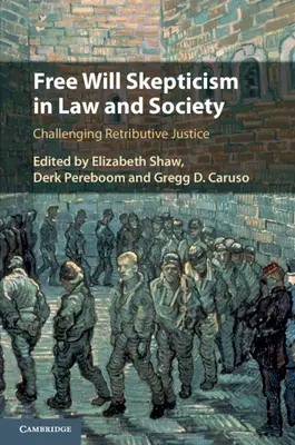 El escepticismo del libre albedrío en el derecho y la sociedad - Free Will Skepticism in Law and Society