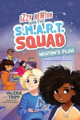 Izzy Newton y el Escuadrón S.M.A.R.T.: Héroe Absoluto (Libro 1) El defecto de Newton (Libro 2) - Izzy Newton and the S.M.A.R.T. Squad: Newton's Flaw (Book 2)