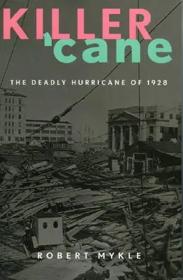 Caña asesina: El huracán mortal de 1928 - Killer 'Cane: The Deadly Hurricane of 1928