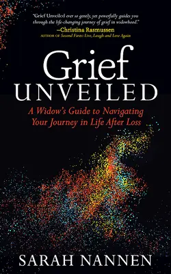 El duelo al descubierto: Guía de la viuda para navegar por la vida después de la pérdida - Grief Unveiled: A Widow's Guide to Navigating Your Journey in Life After Loss