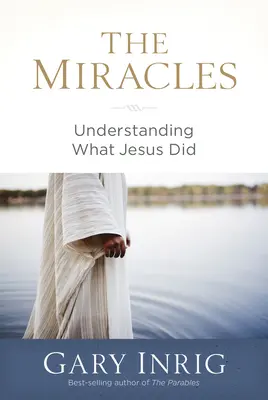 Los milagros: Comprender lo que hizo Jesús - The Miracles: Understanding What Jesus Did