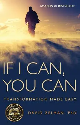 Si yo puedo, tú puedes: La transformación hecha fácil - If I Can, You Can: Transformation Made Easy