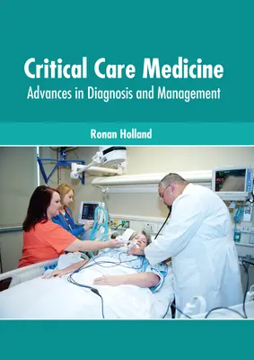 Medicina crítica: Avances en diagnóstico y tratamiento - Critical Care Medicine: Advances in Diagnosis and Management