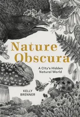 Nature Obscura: el mundo natural oculto de una ciudad - Nature Obscura: A City's Hidden Natural World