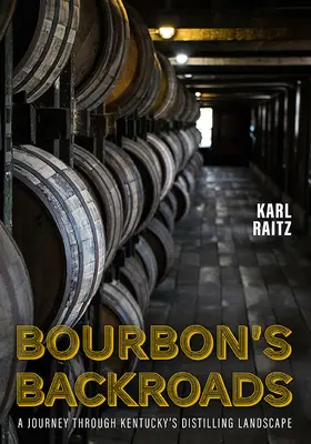 Bourbon's Backroads: Un viaje por el paisaje destilador de Kentucky - Bourbon's Backroads: A Journey Through Kentucky's Distilling Landscape