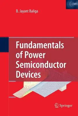 Fundamentos de los dispositivos semiconductores de potencia - Fundamentals of Power Semiconductor Devices