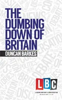 El embrutecimiento de Gran Bretaña - Dumbing Down of Britain