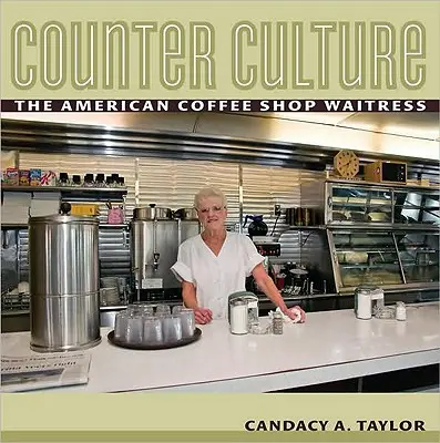 Contracultura: La camarera americana de cafetería - Counter Culture: The American Coffee Shop Waitress