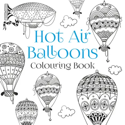 Globos aerostáticos para colorear - Hot Air Balloons Colouring Book