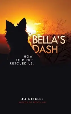 Bella's Dash: Cómo nos rescató nuestro cachorro - Bella's Dash: How Our Pup Rescued Us