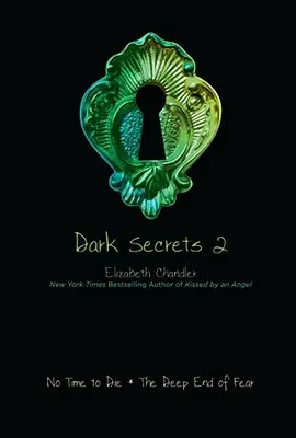 Dark Secrets 2, 2: No Time to Die; The Deep End of Fear