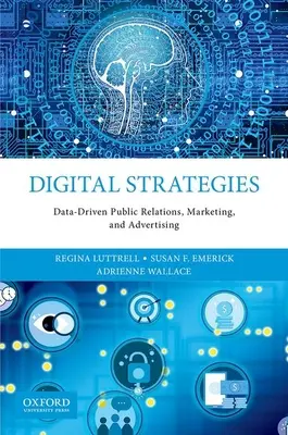 Estrategias digitales: Relaciones públicas, marketing y publicidad basados en datos - Digital Strategies: Data-Driven Public Relations, Marketing, and Advertising