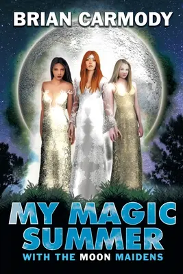 Mi verano mágico: Con las Doncellas de la Luna - My Magic Summer: With the Moon Maidens