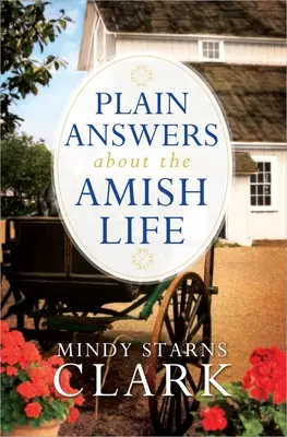 Respuestas sencillas sobre la vida amish - Plain Answers about the Amish Life
