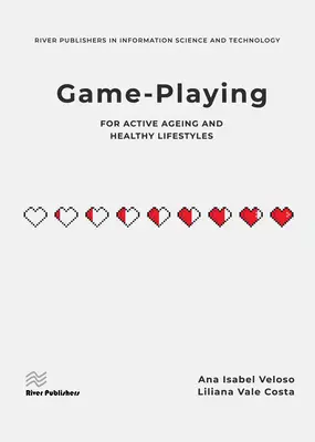 Juegos para un envejecimiento activo y estilos de vida saludables - Game-Playing for Active Ageing and Healthy Lifestyles