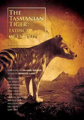 El tigre de Tasmania: ¿Extinto o extinto? - The Tasmanian Tiger: Extinct or Extant?