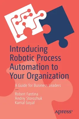 Introducción de la automatización robótica de procesos en su organización: Guía para líderes empresariales - Introducing Robotic Process Automation to Your Organization: A Guide for Business Leaders