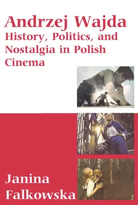 Andrzej Wajda: historia, política y nostalgia en el cine polaco - Andrzej Wajda: History, Politics & Nostalgia in Polish Cinema