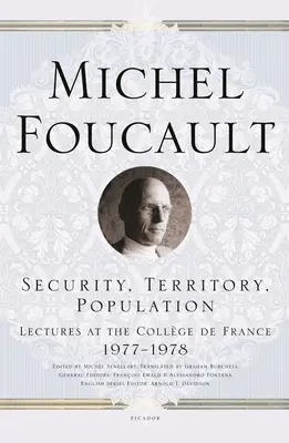 Seguridad, territorio, población: Conferencias en el Collge de France 1977-1978 - Security, Territory, Population: Lectures at the Collge de France 1977--1978