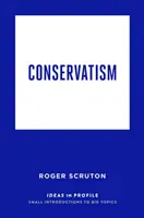 El conservadurismo: Ideas de perfil - Conservatism: Ideas in Profile