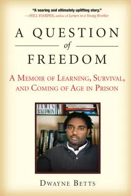 Una cuestión de libertad: Memorias de aprendizaje, supervivencia y madurez en prisión - A Question of Freedom: A Memoir of Learning, Survival, and Coming of Age in Prison