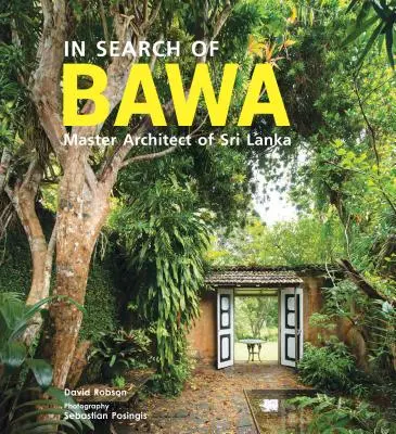 En busca de BAWA, el maestro arquitecto de Sri Lanka - In Search of BAWA - Master Architect of Sri Lanka