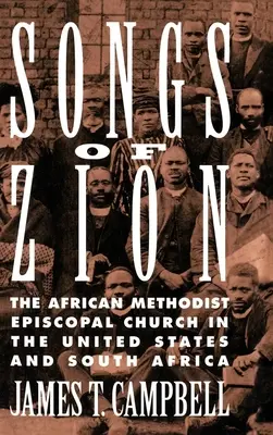 Cantos de Sión: La Iglesia Metodista Episcopal Africana en Estados Unidos y Sudáfrica - Songs of Zion: The African Methodist Episcopal Church in the United States and South Africa