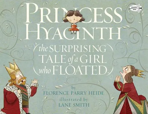 Princesa Jacinto (la sorprendente historia de una niña que flotaba) - Princess Hyacinth (the Surprising Tale of a Girl Who Floated)
