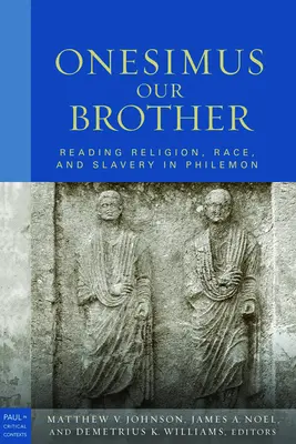 Onésimo, nuestro hermano: Lectura de religión, raza y cultura en Filemón - Onesimus Our Brother: Reading Religion, Race and Culture in Philemon