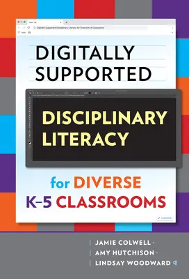 Alfabetización disciplinar con apoyo digital para aulas diversas de K-5 - Digitally Supported Disciplinary Literacy for Diverse K-5 Classrooms